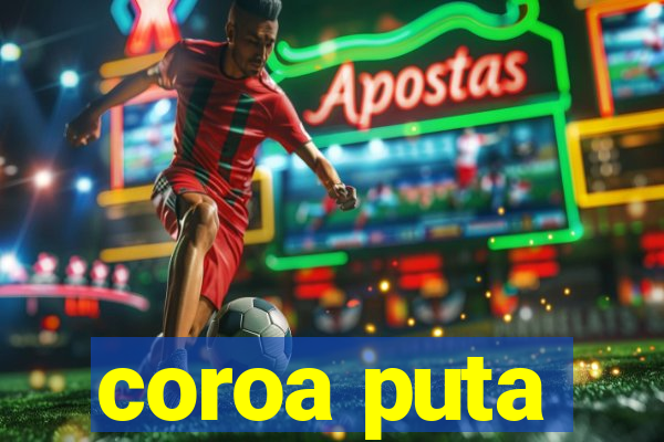 coroa puta